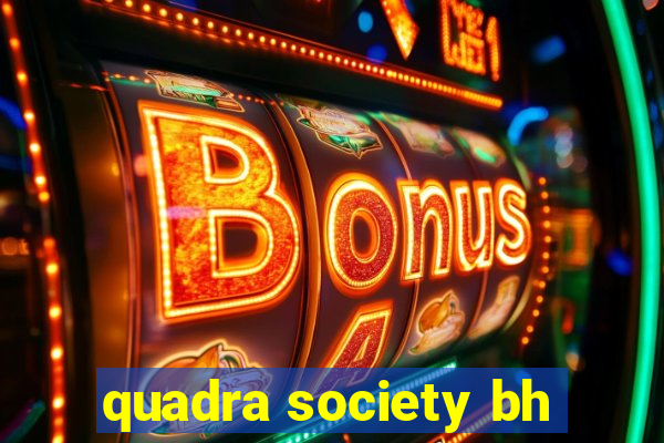 quadra society bh